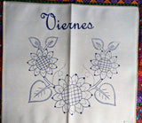 Flowers with Spanish Day Names Design Embroidery Cloth (Servilletero)